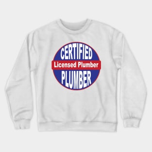 Certified Licensed Plumber design Crewneck Sweatshirt